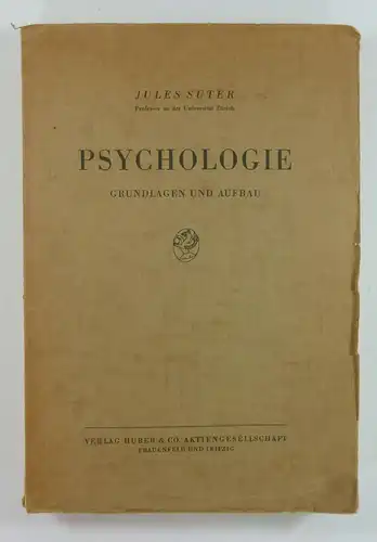 Suter, Jules: Psychologie. Grundlagen und Aufbau. 