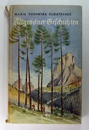Rubatscher, Maria Veronika: Altgrödner Geschichten. 