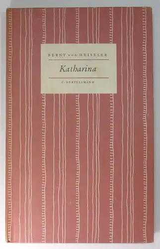 Heiseler, Bernt von: Katharina + Das Ehrenwort. Zwei Erzählungen. Mit Federzeichnungen von Gerhard Ulrich. (Das kleine Buch, 46). 