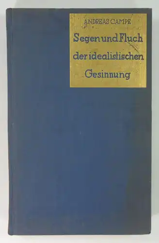 Campe, Andreas: Segen und Fluch der idealistischen Gesinnung. 