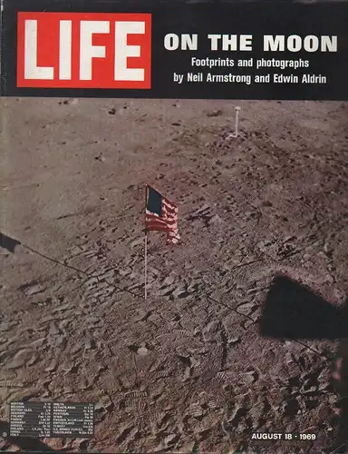 Time Life (Hrsg.): Life Atlantic, August 18, 1969. Vol. 47, Nr. 4. LIFE on the Moon. Footprints and photographs by Neil Armstrong and Edwin Aldrin. 