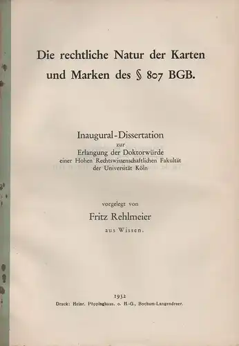 Rehlmeier, Fritz: Die rechtliche Natur der Karten und Marken des § 807 BGB. . 