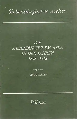 Barth, Hans: Die Siebenbürger Sachsen in den Jahren 1848 - 1918. (Siebenbürgisches Archiv ; Folge 3, Bd. 22). 