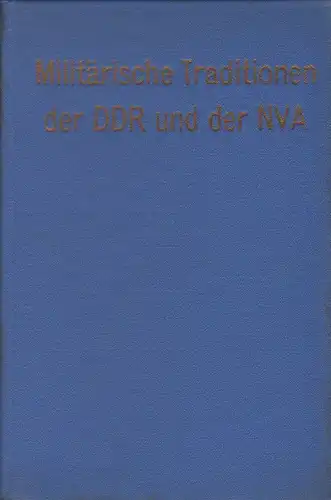 Doehler, Edgar / Falkenberg, Rudolf: Militärische Traditionen der DDR und der NVA. 