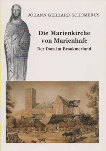 Schomerus, Johann Gerhard: Die Marienkirche von Marienhafe: der "Dom" im Brookmerland. 