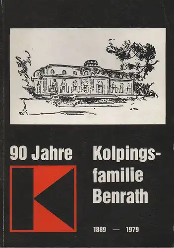 Kolpingsfamilie Düsseldorf-Benrath (Hrsg.): Festschrift zum 90-jährigen Bestehen der Kolpingsfamilie Düsseldorf-Benrath: 20. bis 21. Oktober 1979. 