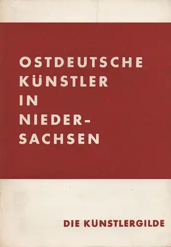 (Ohne Autor): Ostdeutsche Künstler in Niedersachsen: [Ausstellung] v. 5.7. - 2.8.1962 i. Roemer-Pelizaeus-Museum, Hildesheim. 