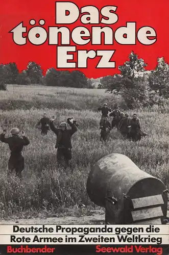 Buchbender, Ortwin: Das tönende Erz. Deutsche Propaganda gegen d. Rote Armee im 2. Weltkrieg. 