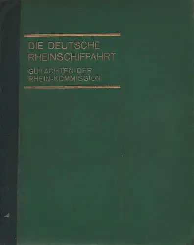 Harms, Bernhard / Kuske, Bruno / Most, Otto: Die deutsche Rheinschiffahrt. Gutachten d. Rhein-Kommission über d. Lage d. Rheinschiffahrt u. der in ihr beschäftigten Arbeitnehmer. 