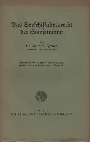 Freund, Heinrich: Das Seeschiffahrtsrecht der Sowjetunion. (Zeitschrift für das gesamte Handelsrecht und Konkursrecht ; Bd. 95, Beil.-H.). 