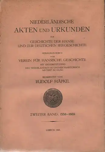 Häpke, Rudolf: Niederländische Akten und Urkunden zur Geschichte der Hanse und zur deutschen Seegeschichte. Bd.2 (apart). 