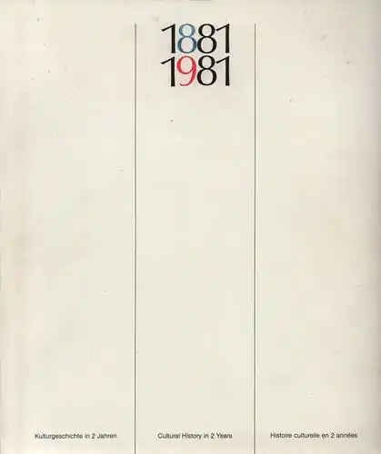 Manfred, Schneckenburger, Mönchengladbach Van Laack Schmitz & Eltschig Hoffmann Rolf u. a: 1881, 1981: Kulturgeschichte in 2 Jahren. (100 Jahre van Laack). Cultural History in 2 Years / Histoire culturelle en 2 années. 