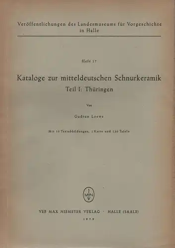 Loewe, Gudrun: Kataloge zur mitteldeutschen Schnurkeramik, 1: Thüringen. (Kataloge zur mitteldeutschen Schnurkeramik ). 
