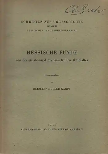 Müller-Karpe, Hermann: Hessische Funde von der Altsteinzeit bis zum frühen Mittelalter. (Schriften zur Urgeschichte). 