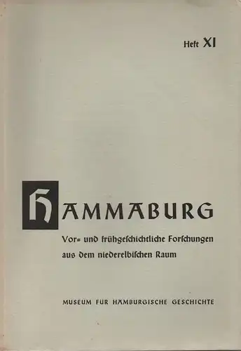 Helms-Museum - Hamburgisches Museum für Vor- und Frühgeschichte (Hrsg.): Hammaburg. Vor- und Frühgeschichte aus dem niederelbischen Raum. Heft 11, 1957. 