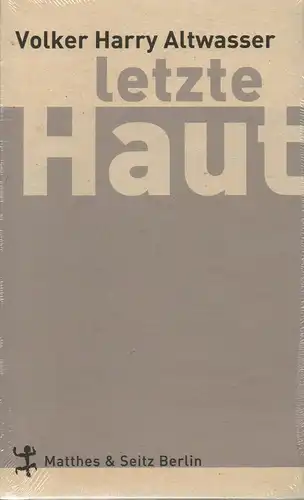 Altwasser, Volker: Letzte Haut. Roman. 