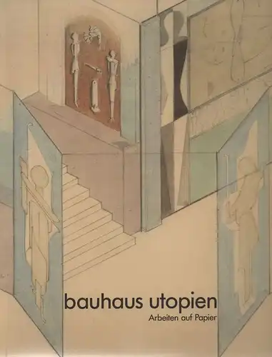Herzogenrath, Wulf (Hrsg.): Bauhaus-Utopien. Arbeiten auf Papier. 