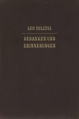 Goldenweiser, Alexander / Berndl, Ludwig: Leo Tolstoi. Gedanken und Erinnerungen ; eine Auswahl aus d. Werke "In Tolstois Nähe". 