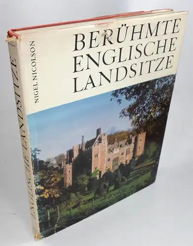 Nicolson, Nigel: Berühmte englische Landsitze. Mit Photos von Kerry Dundas. Aus dem Englischen von Erika Schindel. 