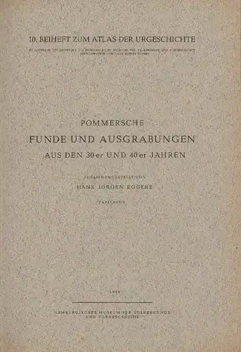 Eggers, Hans Jürgen (Hrsg.): Pommersche Funde und Ausgrabungen aus den 30er und 40er Jahren. Tafelband (apart).Atlas der Urgeschichte : Beiheft ; 10. 