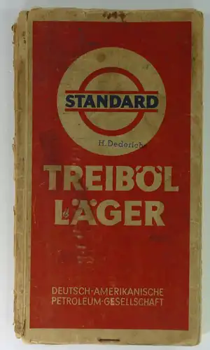 Deutsch-Amerikanische Petroleum-Gesellschaft (Hg.): Standard Treiböl Läger (Treibölläger). Standard-Treiböl Lagerverzeichnis. Der wirtschaftliche Kraftstoff für Dieselmaschinen und Glühkopfmotoren. 