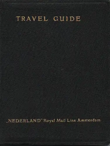 Royal Mail Lines Limited (Hrsg.): Travel guide of the "Nederland" Royal Mail Line. (Amsterdam - Southampton - The Isle of Wigth, Gibraltar -  Algiers - Genoa -  Strait of Messina -  Port Said - The Suez Canal). 