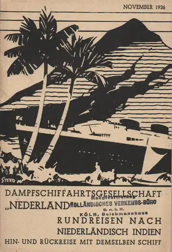 Dampfschiffahrtsgesellschaft "Nederland" (Hrsg.): Dampfschiffahrtsgesellschaft "Nederland". Rundreisen nach Niederländisch Indien. Hin- und Rückreise mit demselben Schiff. Ausgabe November 1936. 