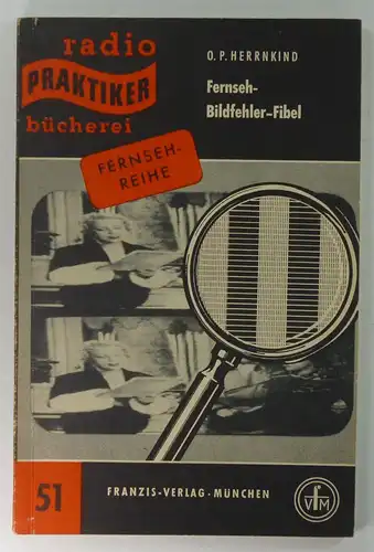 Herrnkind, Otto Paul: Fernseh-Bildfehler-Fibel. (Radio-Praktiker-Bücherei, 51). 