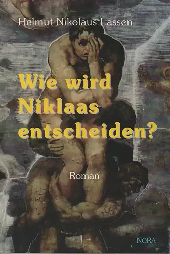 Lassen, Helmut Nikolaus: Wie wird Niklaas entscheiden? : Roman. 