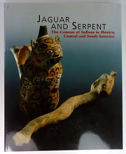 Deimel, Claus / Elke Ruhnau: Jaguar and Serpent. The Cosmos of Indians in Mexico, Central an South America. Translated by Ann Leslie Davis. Editors: Niedersächsisches.. 