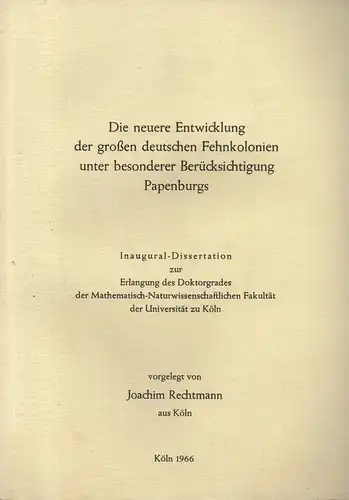 Rechtmann, Joachim: Die neuere Entwicklung der großen deutschen Fehnkolonien. Unter besonderer Berücksichtigung Papenburgs. (Dissertation). 