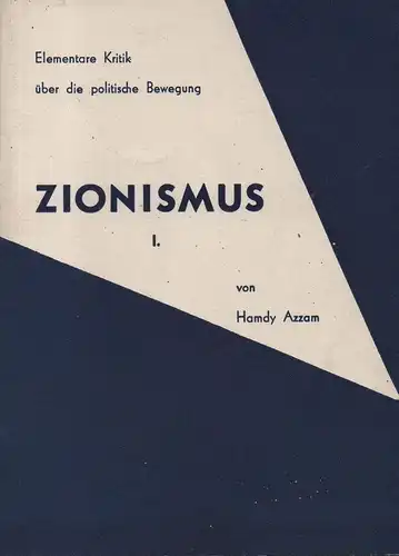 Azzam, Hamdy: Zionismus. Bd.1. (Elementare Kritik über die politische Bewegung). 