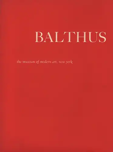 Soby, James Thrall: Balthus. (Ausstellungskatalog). (The Bulletin of the Museum of Modern Art, New York). 