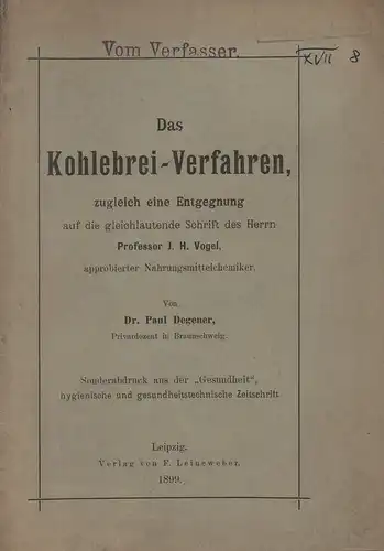 Degener, Paul: Das Kohlebrei-Verfahren zugleich einer Entgegnung auf die gleichlautende Schrift des Herrn Prof. I. H. Vogel. 