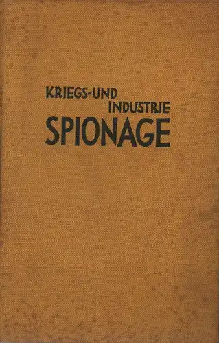 Ronge, Maximilian: Kriegs- und Industriespionage. Zwölf Jahre Kundschaftsdienst. 