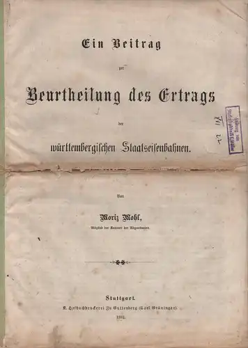 Mohl, Moriz: Ein Beitrag zur Beurtheilung des Ertrags der württembergischen Staatseisenbahnen. 