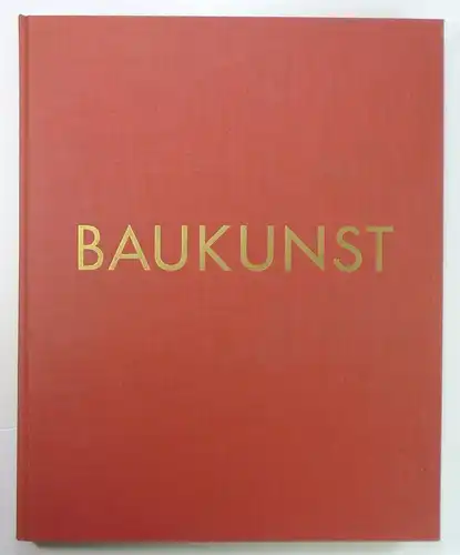 Brinckmann, A. E: Baukunst. Die künstlerischen Werte im Werk des Architekten. 