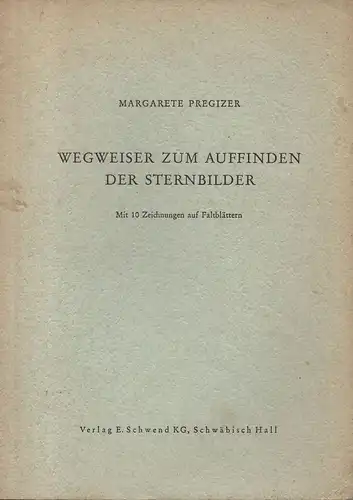 Pregizer, Margarete: Wegweiser zum Auffinden der Sternbilder. 