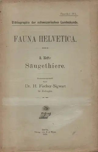 Studer, Theophil: Fauna Helvetica, 3: Säugethiere. 