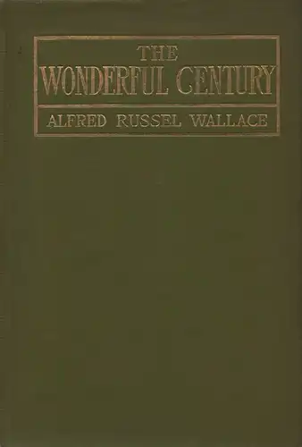 Wallace, Alfred Russel: The wonderful century Its successes and its failures. 