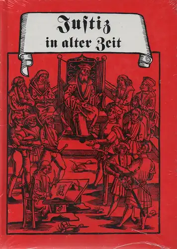 Hinckeldey, Christoph (Hrsg.): Justiz in alter Zeit. (Schriftenreihe des Mittelalterlichen Kriminalmuseums Rothenburg ob der Tauber ; 6c). 