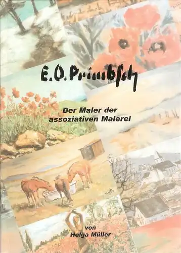 Müller, Helga / Primbsch, Erich Oswald (Illustr.): E. O. Primbsch. Der Maler der assoziativen Malerei. 