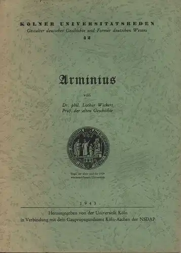 Wickert, Lothar: Arminius. Einführende Ansprache des Rektors Friedrich Bering zur Eröffnung der Vortragsreihe am 6. Dezember 1942. 