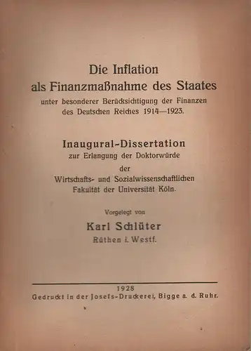 Schlüter, Karl: Die Inflation als Finanzmaßnahme des Staates unt. bes. Berücks. d. Finanzen d. Dt. Reiches 1914-1923. . 