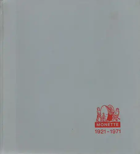 Bauert-Keetman, Ingrid (Text): Monette. Kabel- u. Elektrowerk GmbH, Marburg a. d. Lahn ; 1921 - 1971. 