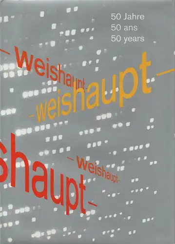 Max Weishaupt GmbH (Schwendi) (Hrsg.): 50 Jahre Weishaupt ; 1932 - 1982. Porträt e. Unternehmens = 50 ans Weishaupt. 