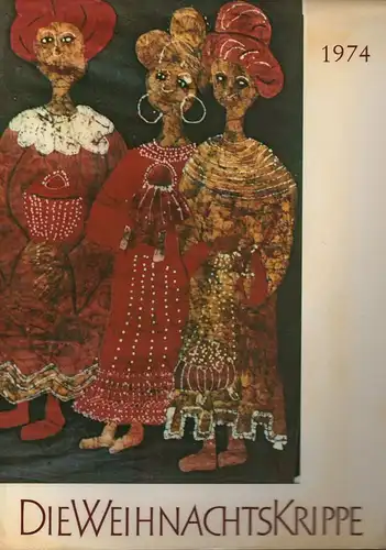 Landesgemeinschaft der Krippenfreunde in Rheinland und Westfalen (Hrsg.): Die Weihnachtskrippe, 41.1974: Jahrbuch. 