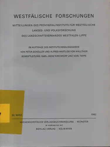 Schöller, Peter / Hartlieb von Wallthor, Alfred (Hrsg.): Westfälische Forschungen: 32. 1982 ; Mitteilungen des Provinzialinstituts für westfälische Landes- und Volksforschung des Landschaftsverbandes Westfalen-Lippe. 