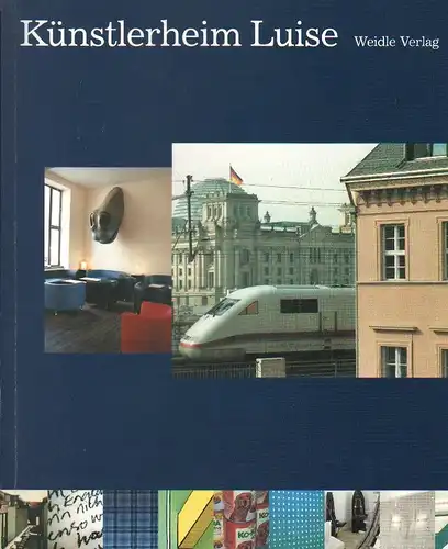 Hotel Künstlerheim Luise (Berlin): Künstlerheim Luise: (ein Hotel und seine Künstler). (Mit Texten von Lisa Bach ... und einem Fortsetzungsroman von Michael Schulte. Engl. Übers...