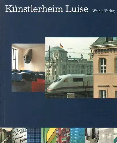 Hotel Künstlerheim Luise (Berlin): Künstlerheim Luise: (ein Hotel und seine Künstler). (Mit Texten von Lisa Bach ... und einem Fortsetzungsroman von Michael Schulte. Engl. Übers.. 